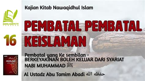 Pembatal Pembatal Keislaman 16 Ustadz Abu Tamim Abadi YouTube