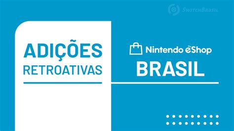 Nintendo EShop Brasil Confira A Lista De Jogos Que Devem Ser