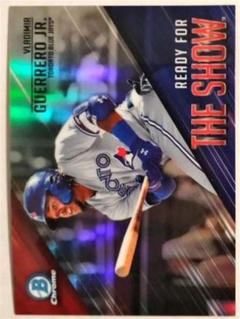 Bowman Chrome Ready For The Show Vladimir Guerrero Jr Refractor