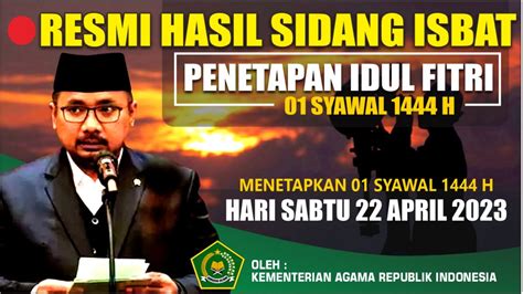 Live Detik Detik Pemerintah Tetapkan 1 Syawal 1444 H Jatuh Pada Hari