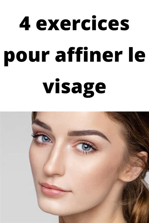 4 Exercices Pour Affiner Le Visage Delicesetplats Comment Affiner