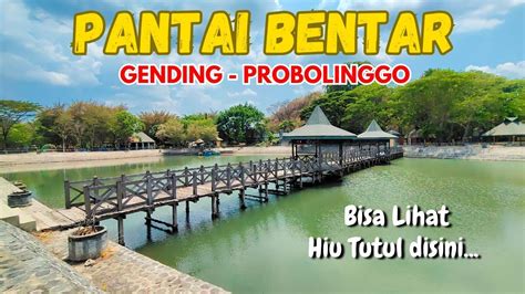 Pantai Bentar Gending Probolinggo Rekomendasi Pantai Dekat Jalur