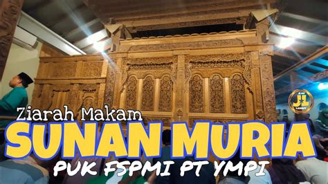 Wisata Religi Makam SUNAN MURIA Bersama Serikat Pekerja FSPMI PT YMPI