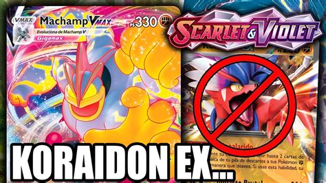 Koraidon EX está de más deck Machamp VMAX deck ESCARLATA Y