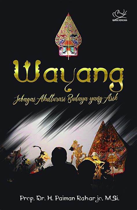 Jual Buku Wayang Sebagai Akulturasi Budaya Yang Asik Karya Prof Dr H