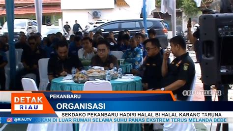 Sekdako Pekanbaru Hadiri Halal Bi Halal Karang Taruna Youtube