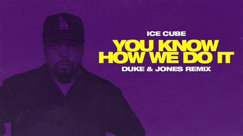 Ice Cube You Know How We Do It Duke Jones Remix Youtube