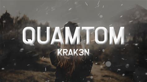 Krak3n Quamtom Youtube Music