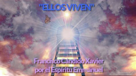 Ellos Viven Francisco C Ndido Xavier Por El Esp Ritu Emmanuel Youtube