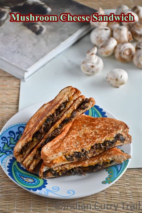 Mushroom Cheese Sandwich - Indian Curry Trail