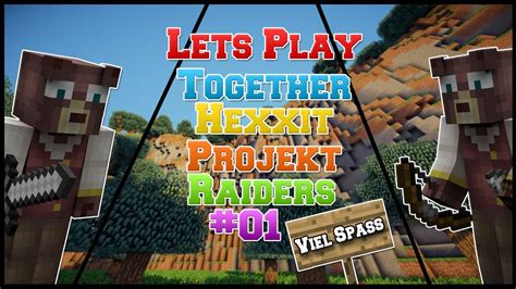 Lets Play Together Hexxit Projekt Raiders Part 1 Das Neue Projekt