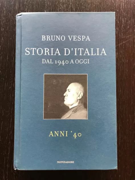 STORIA DITALIA DAL 1940 A OGGI Anni 40 Bruno Vespa Mondadori