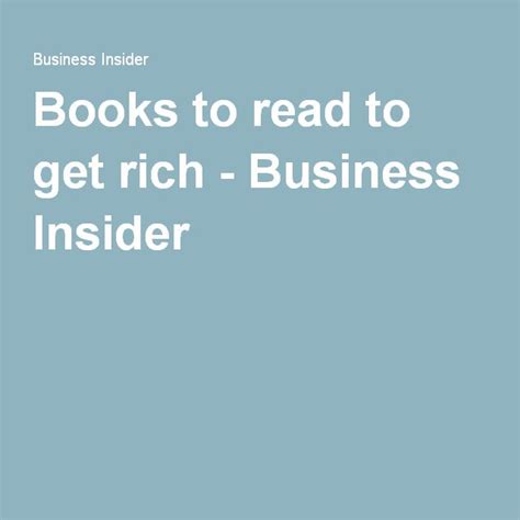 Books To Read To Get Rich Business Insider Get Reading Business