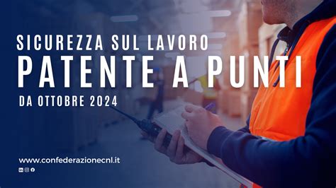 Sicurezza Sul Lavoro Patente A Punti Da Ottobre Cnl Group