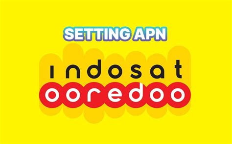 Setting APN Indosat Tercepat Dan Stabil 2023 Agar Internet Lancar