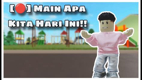 HARI SENIN KITA MABAR ROBLOX AJA YouTube