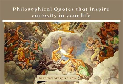 25 Philosophical Quotes That Inspire Curiosity In Your Life - Breathe