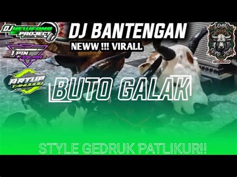 Dj Bantengan Buto Buto Galak Virall Fyp Tiktok Style Gayeng