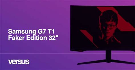 Samsung G7 T1 Faker Edition 32 Review 75 Facts And Highlights