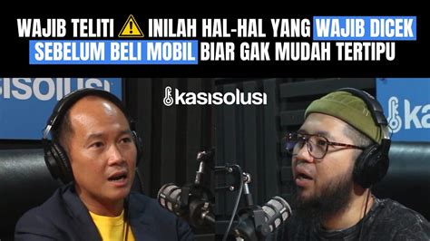 Awas Penipu Ceo Carsome Bongkar Tips Beli Mobil Bekas Yang Bikin Lo