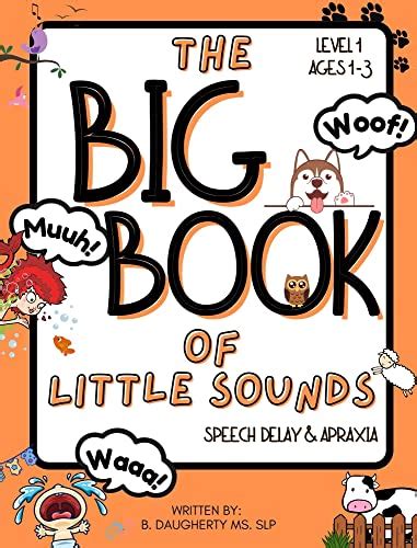 The Big Book Of Little Sounds Speech Delay And Apraxia Level 1 Ages 1