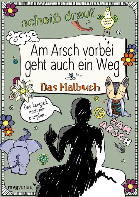 Am Arsch Vorbei Geht Auch Ein Weg Das Malbuch Von Alexandra