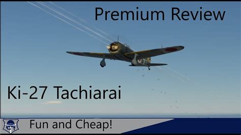 War Thunder Premium Review Ki 27 Tachiarai Fun And Cheap YouTube