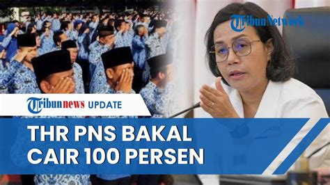 Kabar Gembira Sri Mulyani Pastikan THR PNS Dibayar Full 100 Persen