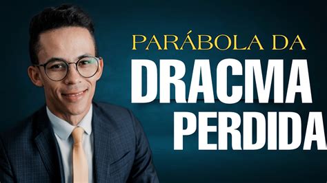 Pregação Sobre A Dracma Perdida RETOEDU