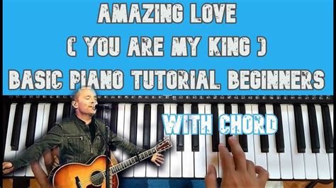 Amazing Love You Are My King By Chris Tomlin Basic Piano Tutorial For Beginners With Chord