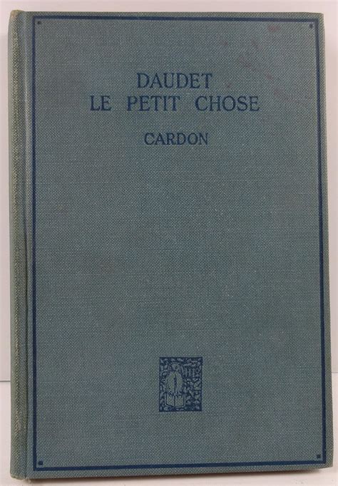 Le Petit Chose Histoire D Un Enfant Alphonse Daudet Amazon Books