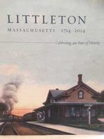 Littleton Massachusetts 1714 -2014 Celebrating 300 years of History ...