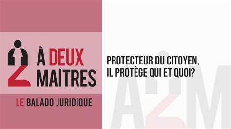 Protecteur du citoyen il protège qui et quoi YouTube