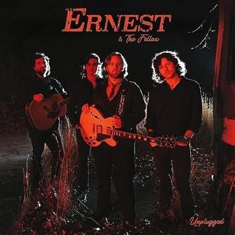 Ernest Ernest And The Fellas Unplugged Lyrics And Tracklist Genius