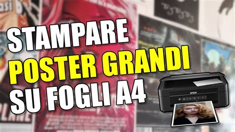 Come Stampare Poster Grandi Con Una Stampante A Youtube