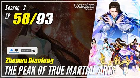 Zhen Wu Dianfeng S2 Ep 58 98 The Peak Of True Martial Arts