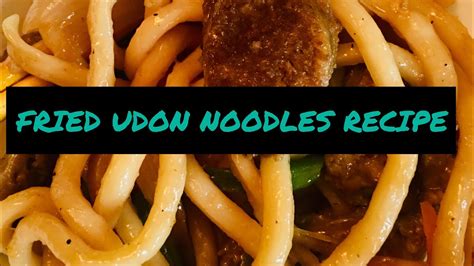 Fried Udon Noodles Recipe Quickandeasytocook Youtube