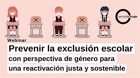 «prevenir La Exclusión Escolar Con Perspectiva De Género Para Una