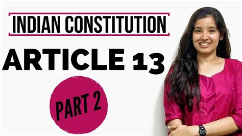 Article 13 Of Indian Constitution With Case Laws Part 2 13 3 13