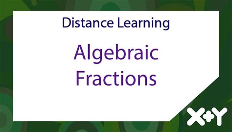 Algebraic Fractions - Distance Learning - Mr-Mathematics.com