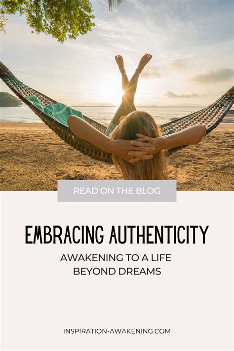 Embracing Authenticity Awakening To A Life Beyond Dreams