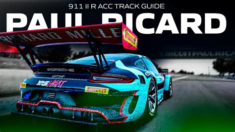 PORSCHE 911 R II GT3 ACC TRACK GUIDE EP 10 PAUL RICARD YouTube