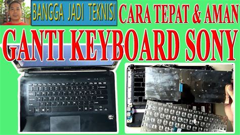 Cara Mengganti Keyboard Laptop Sony Svf C Ww Youtube