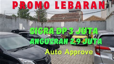 DP 3 Juta Angsuran 2 9 Juta Auto Approve Ayla Sigra Xenia Terios Mobil