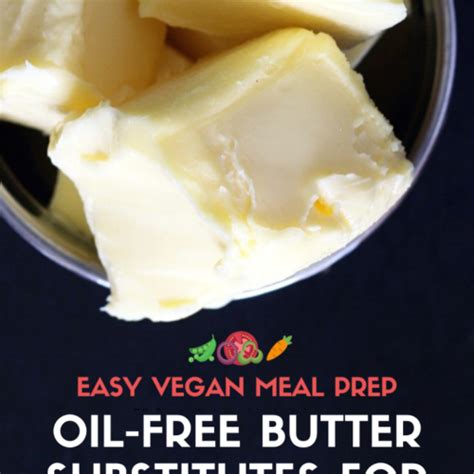 Here S Vegan Oil Free Butter Substitutes For Baking Meal Prep