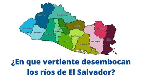 En Que Vertiente Desembocan Los R Os De El Salvador