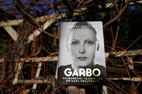 Garbo Najbardziej tajemnicza gwiazda Hollywood Czytam bo chcę i już