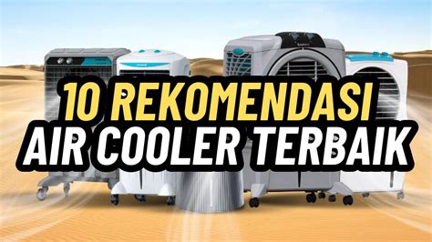 Rekomendasi Air Cooler Terbaik Ruangan Jadi Lebih Sejuk Youtube