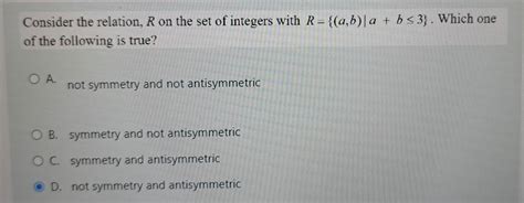 Solved Consider The Relation R On The Set Of Integers With R A B A