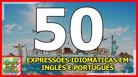 50 ExpressÕes IdiomÁticas Em InglÊs E PortuguÊs English Idioms Youtube